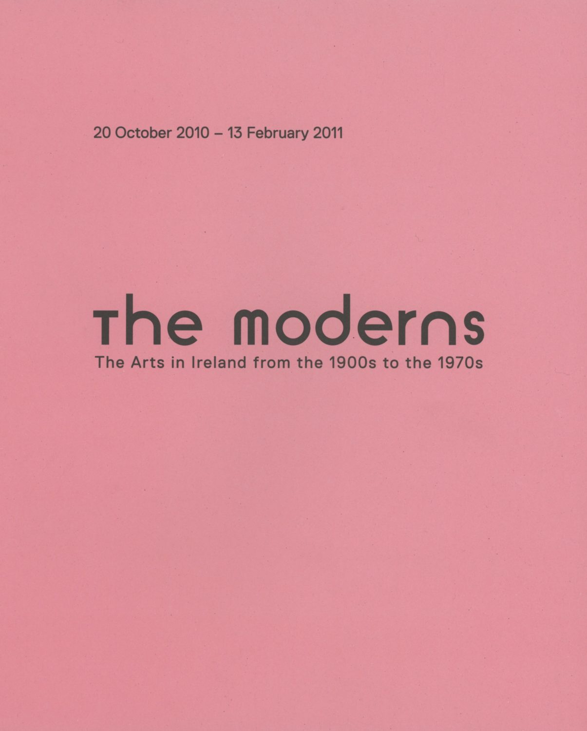 The Moderns. The Arts in Ireland from the 1900s to the 1970s